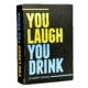 you laugh you drink