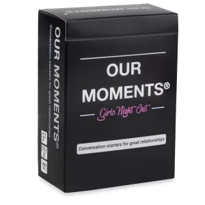 Our Moments – Girls Night Out